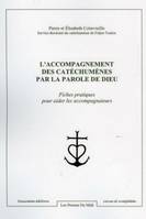 L'accompagnement des catéchumènes par la parole de Dieu, fiches pratiques pour aider les accompagnateurs