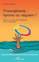 Francophonie : hymne ou requiem ?, Pour un visa francophone de circulation