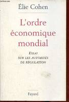 L'Ordre économique mondial, Essai sur les autorités de régulation