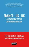 FRANCE US UK, AN OVERVIEW OF THE ANTICORRUPTION LAW