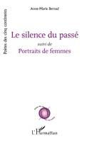 Le silence du passé, Suivi de Portraits de femmes