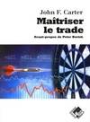 Maîtriser le trade, techniques éprouvées pour tirer profit des configurations en intraday et en swing trading