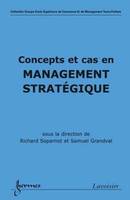 Concepts et cas en management stratégique