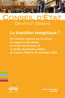La transition énergétique ?, Un colloque organisé par la section du rapport et des études, la section des finances et la section des travaux publics du Conseil d’État le 14 novembre 2022
