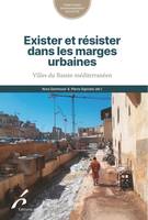 Exister et résister dans les marges urbaines, Villes du bassin méditerranéen