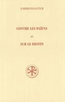 SC 512 Contre les païens - Sur le destin, Question sur l'Ancien et le Nouveau Testament 114