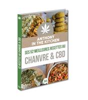 52 recettes Anthony_inthekitchen Ses 52 meilleures recettes au chanvre & CBD - Cuisine végétarienne