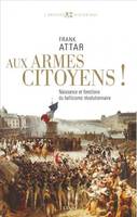 Aux armes citoyens!, Naissance et fonctions du bellicisme révolutionnaire