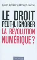 Le droit peut-il ignorer la révolution numérique?