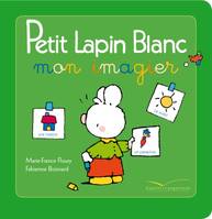 Petit Lapin blanc, pour grandir tendrement, L'imagier de Petit lapin Blanc, mon imagier