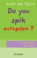 Do you spik européen ?, et autres folies de l'Ouest !