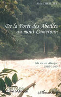 De la forêt des abeilles au Mont Cameroun, Ma vie en Afrique 1986-1999