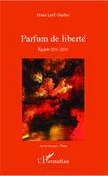 Parfum de liberté, Egypte 2011 - 2013