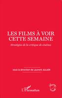 Les films à voir cette semaine, Stratégies de la critique de cinéma