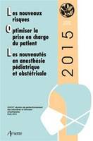 JEPU 2015 - ACTES DE LA XXXVIIE REUNION DE PERFECTIONNEMENT DES INFIRMIERES ET INFIRMIERS ANESTHESIS, Actes de la XXXVIIe réunion de perfectionnement des infirmières et infirmiers anesthésistes. Les nouveaux risques. Optimiser la prise en charge du pat...