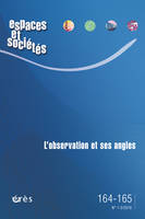 Espaces et sociétés 164-165 - L'observation et ses angles