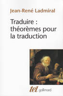 Traduire : théorèmes pour la traduction, théorèmes pour la traduction