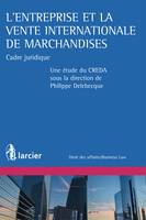 L'entreprise et la vente internationale de marchandises, Cadre juridique