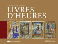 Catalogue raisonné des livres d'Heures conservés au Québec (souple)