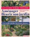 Aménager et fleurir son jardin, Et accueillir abeilles, hérissons, oiseaux ...