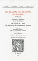 Le roman de Tristan en prose, Tome VIII, De la quête de Galaad à la destruction du château de la lépreuse