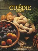 La Cuisine santé sans problème (Sans problème) [Hardcover] Burrow, Jackie; Norwak, Mary and Moscat, Anne