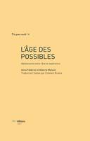 L’âge des possibles, Adolescents entre rêve et expérience