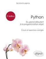 Python, du grand débutant à la programmation objet - Cours et exercices corrigés - 2e édition