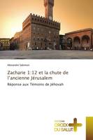 Zacharie 1:12 et la chute de l'ancienne Jérusalem, Réponse aux Témoins de Jéhovah