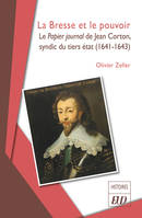 La Bresse et le pouvoir, Le papier journal de Jean Corton, syndic du tiers état (1641-1643)