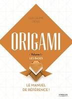 Origami - Volume 1 - Les bases, Le manuel de référence