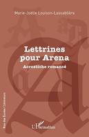 Lettrines pour Arena, Acrostiche romancé