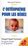 L'Ostéopathie pour les bébés : Pourquoi ? Quand ? Comment ?, pourquoi ? quand ? comment ?