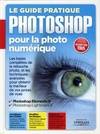 Le guide pratique Photoshop pour la photo numérique, Les bases complètes de la retouche photo, et les techniques avancées pour obtenir le meilleur de vos prises de vues. Photoshop Elements 9. Photoshop Lightroom 3.