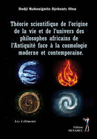 théorie scientifique de l'origine de la vie et de l'univers des philosophes africains de l'antiquité, théorie scientifique de l'origine de la vie et de l'univers des philosophes africains de l'antiquité