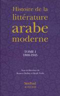 1, Histoire de la littérature arabe moderne, Tome premier : 1800-1945