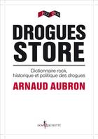 Non fiction Drogues Store, Dictionnaire rock, historique et politique des drogues