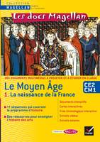 Les docs Magellan Histoire Cycle 3, Le Moyen-Age 1.La naissance de la France - CD Rom