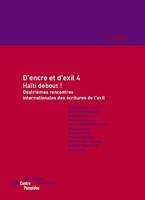 4, Haïti debout !, D'encre et d'exil 4 (arrêt de commercialisation), Quatrièmes rencontres internationales des écritures de l'exil