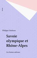 Savoie olympique et Rhône-Alpes, Les bonnes adresses