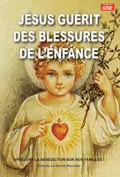 Jésus guérit des blessures de l'enfance