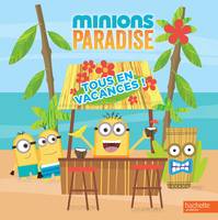 Les Minions / Minions Paradise - Tous en vacances !