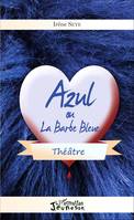 Azul ou la Barbe Bleue, Théâtre
