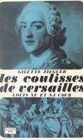 Les coulisses de Versailles (2), Louis XV et sa cour