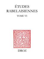 Etudes rabelaisiennes, Tome VI