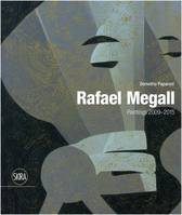Rafael Megall Paintings 2009-2015 /anglais