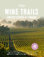 Wine Trails - USA & Canada 1ed -anglais-