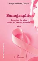 Sénographie, Touches de vies avec un cancer du sein