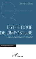 Esthétique de l'imposture, Une expérience humaine