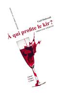 À qui profite le kir ?, Thriller apéritif